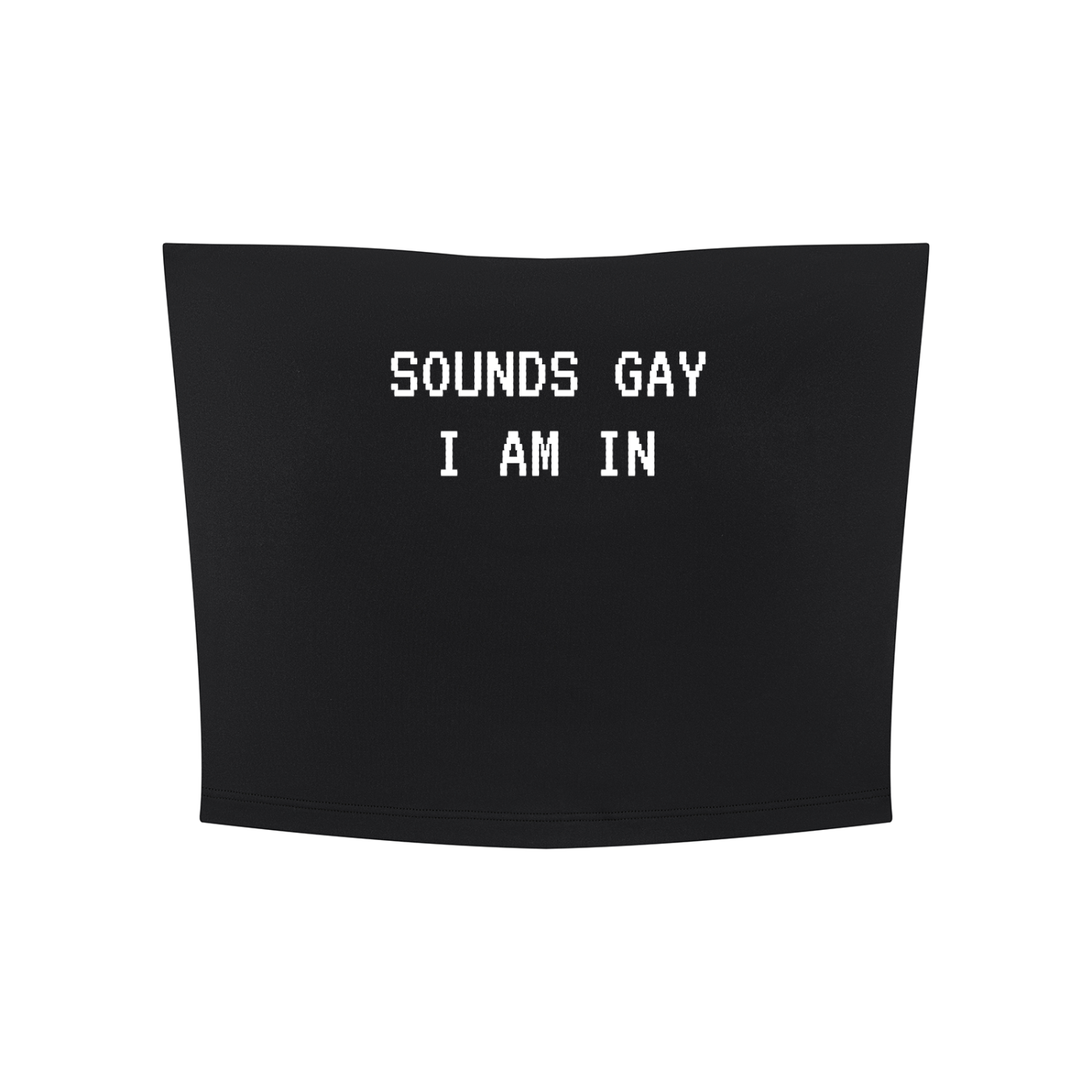 Sounds Gay I Am In Yoga Cropped Tube Top