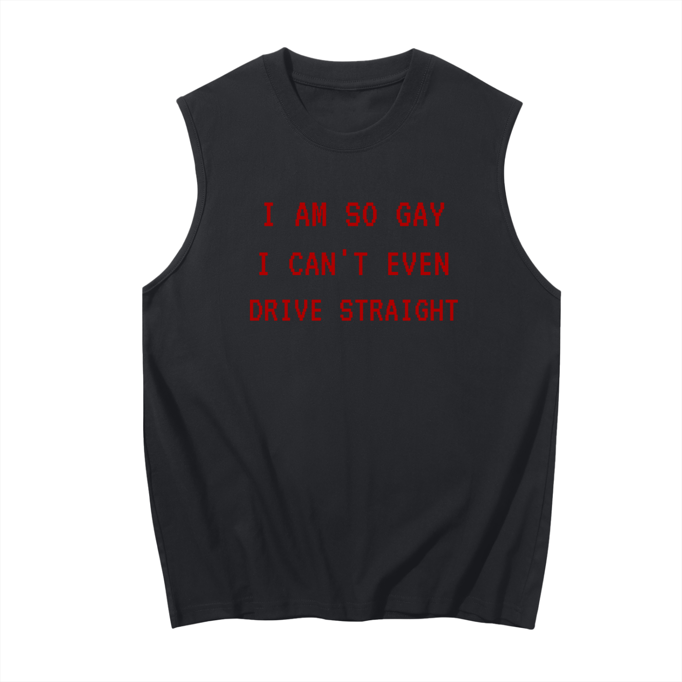 I Am So Gay I Can't Even Drive Straight Sleeveless Cotton Tank Top