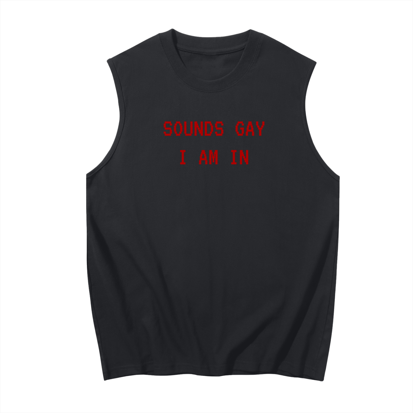 Sounds Gay I Am In Sleeveless Cotton Tank Top