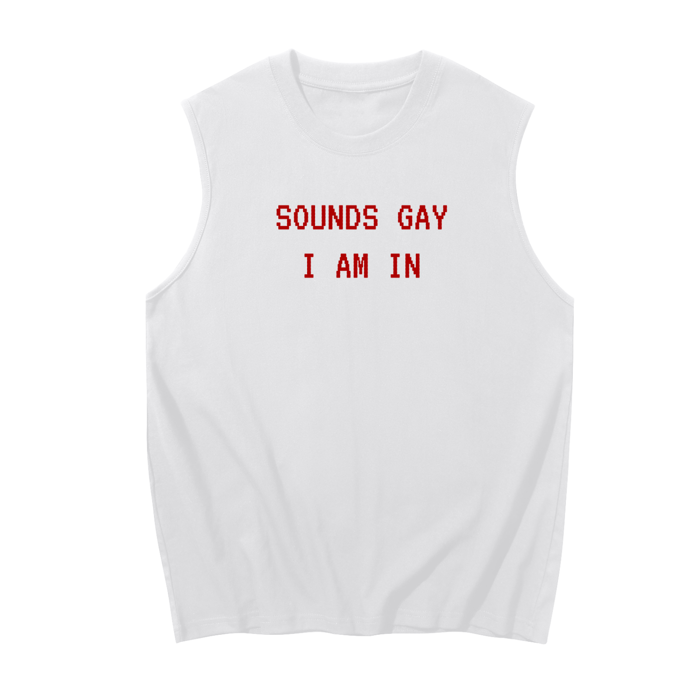 Sounds Gay I Am In Sleeveless Cotton Tank Top